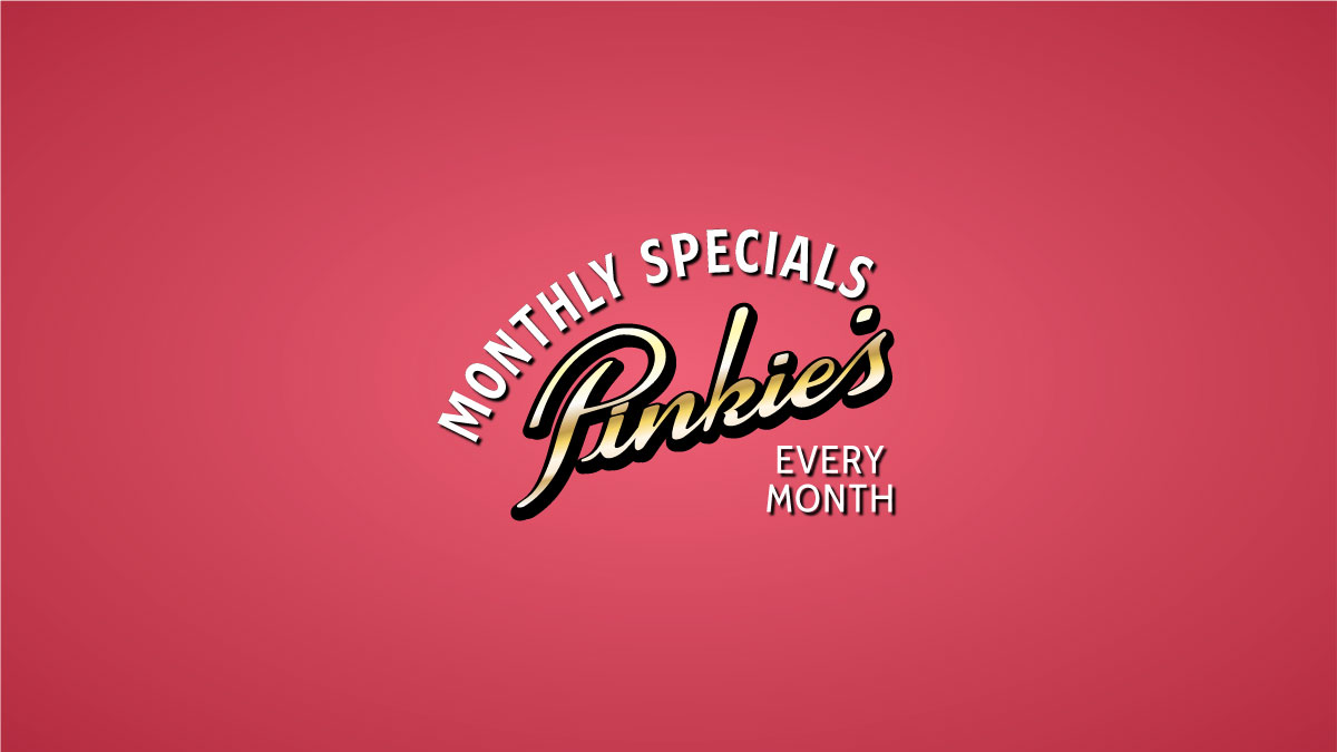 Pinkie's Monthly Specials Every Month
