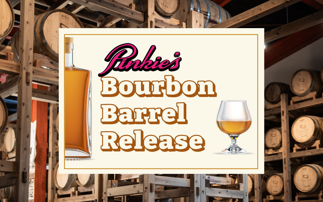 Pinkie’s Bourbon Barrel Release in December